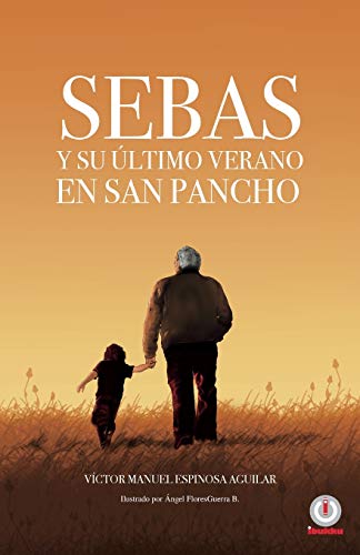 Sebas y su ultimo verano en San Pancho (Spanish Edition)