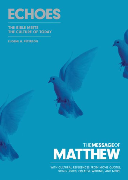 The Message of Matthew: Echoes (Softcover): The Bible Meets the Culture of Today