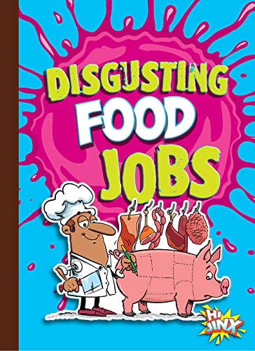 Disgusting Food Jobs (Awesome, Disgusting Careers)