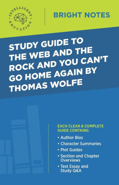 Study Guide To The Web And The Rock And You Can't Go Home Again By Thomas Wolfe (Bright Notes)