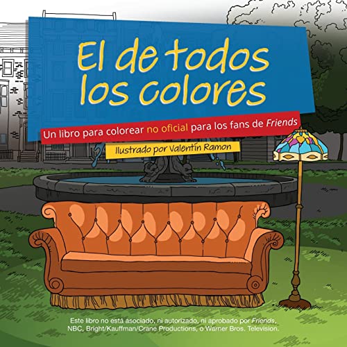 El De Todos Los Colores: Un Libro Para Colorear No Oficial Para Los Fans De Friends (Spanish Edition)