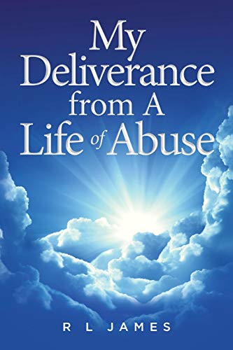 My Deliverance from A Life of Abuse