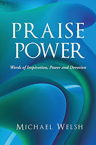 Praise Power: Words Of Inspiration, Power And Devotion - 9781647537913