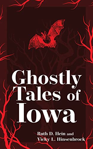 Ghostly Tales Of Iowa (Hauntings, Horrors & Scary Ghost Stories)