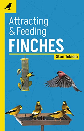 Attracting & Feeding Finches (Backyard Bird Feeding Guides)