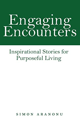 Engaging Encounters: Inspirational Stories For Purposeful Living