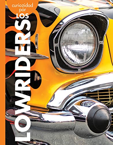 Curiosidad Por Los Lowriders (Curiosidad Por Los Veh?¡culos Geniales) (Spanish Edition)