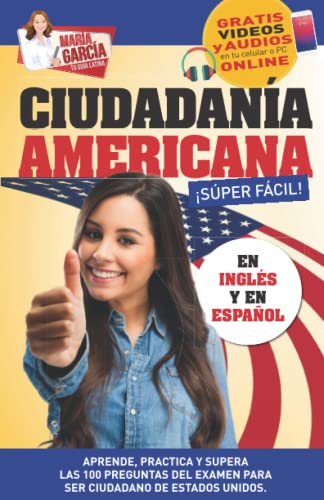 Ciudadanía Americana Súper Fácil: Spanish and English, plus Online Videos. (María García, Tu Guía Latina) (Spanish Edition)