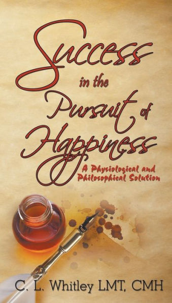 Success In The Pursuit Of Happiness: : A Physiological And Philosophical Solution