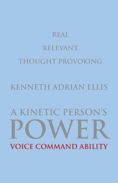 A Kinetic Person's Power: Voice Command Ability - 9781681819730