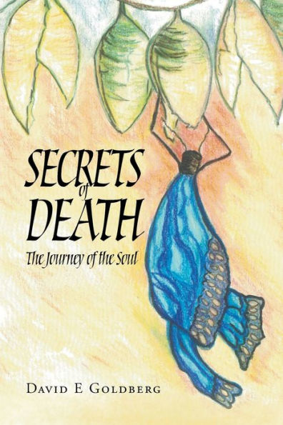 Secrets Of Death : The Journey Of The Soul