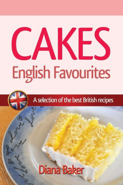 Cakes - English Favourites: A Selection of the Best British Recipes (1)