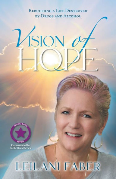 Vision Of Hope: Rebuilding A Life Destroyed By Drugs And Alcohol - 9781684866144