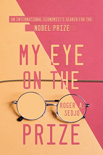 My Eye On The Prize: An International Economist's Search For The Nobel Prize