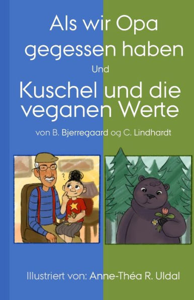 Als wir Opa gegessen haben und Kuschel und die veganen Werte: [Illustriert (in Schwarzwei?) von: Anne-Th?a R. Uldal] (Einzigartige B?cher) (German Edition)