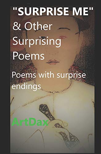 "SURPRISE ME" & Other Surprising Poems: Poems with surprise endings