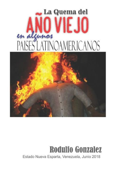 La Quema del Año Viejo: En Algunos Paises Latinoamericanos (Spanish Edition)