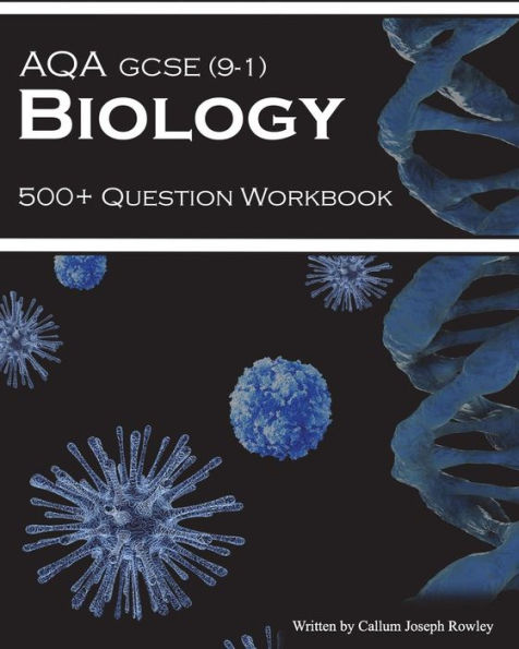 AQA GCSE 9-1 Biology: 500+ Question Workbook