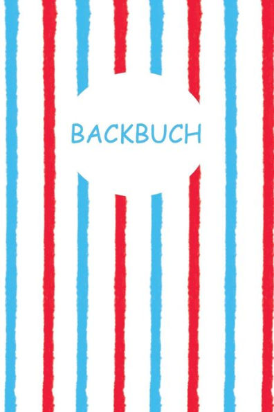 Backbuch: 60 Vorgefertigte Seiten Zum Selberschreiben (German Edition)