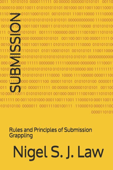 Submission : Rules And Principles Of Submission Grappling