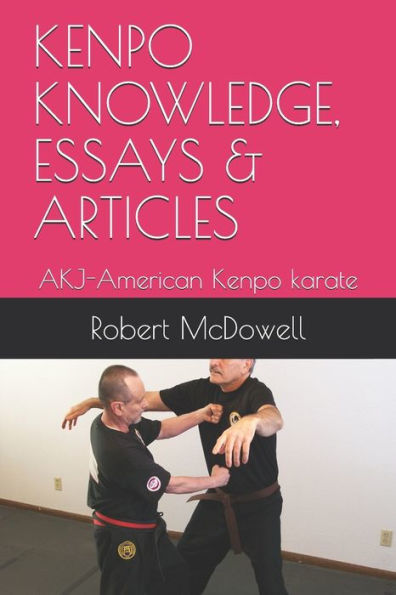 KENPO KNOWLEDGE, ESSAYS & ARTICLES: AKJ-American Kenpo karate