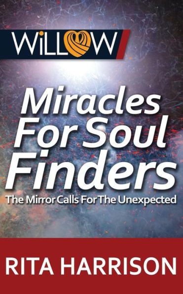 Miracles For Soul Finders : The Mirror Calls For The Unexpected