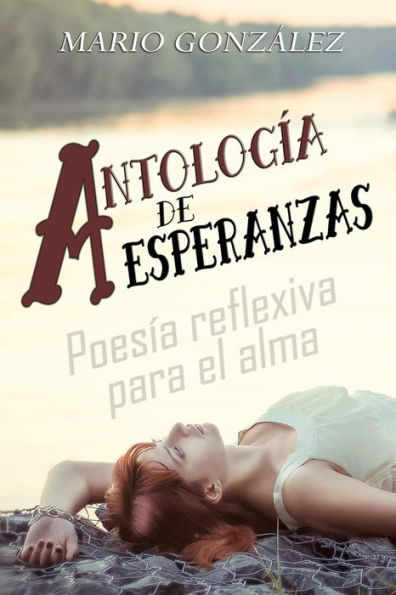 Antología de esperanzas: Poesía reflexiva para el alma (Spanish Edition)