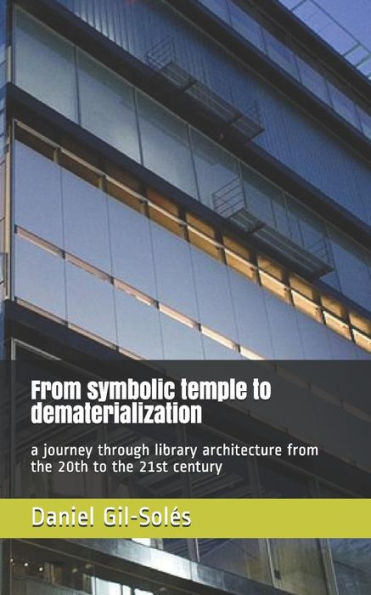 From symbolic temple to dematerialization: a journey through library architecture from the 20th to the 21st century