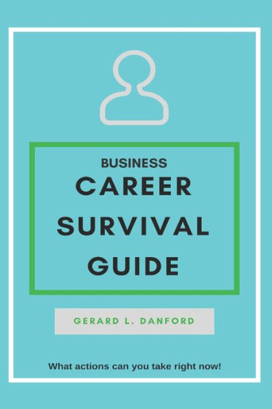 Business Career SURVIVAL GUIDE