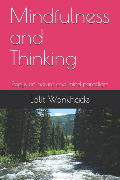 Mindfulness And Thinking: Essays On Nature And Mind Paradigm