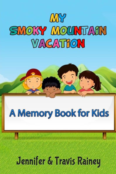 My Smoky Mountain Vacation : A Memory Book For Kids