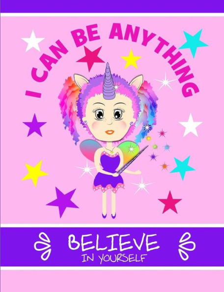 I Can Be Anything: Believe In Yourself