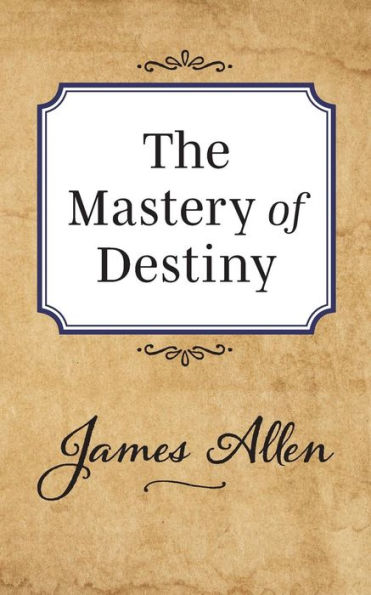 The Mastery Of Destiny - 9781722502447