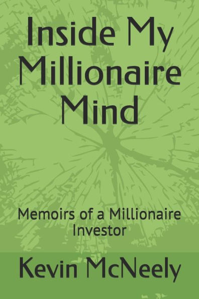 Inside My Millionaire Mind: Memoirs of a Millionaire Investor