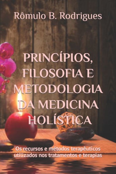 Princípios, Filosofia E Metodologia Da Medicina Holística : Edição Revisada