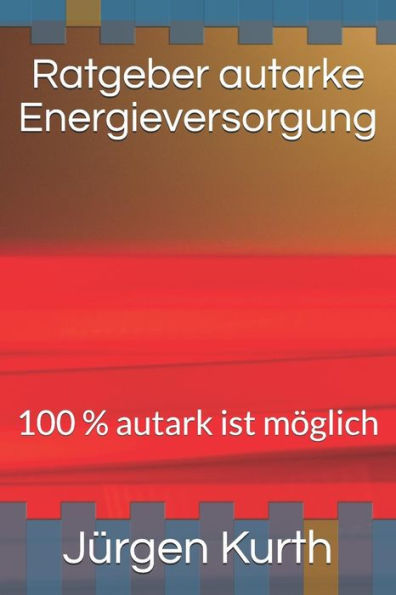 Ratgeber Autarke Energieversorung: 100 % Autark Ist M