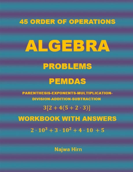 45 Algebra Problems (PEMDAS)