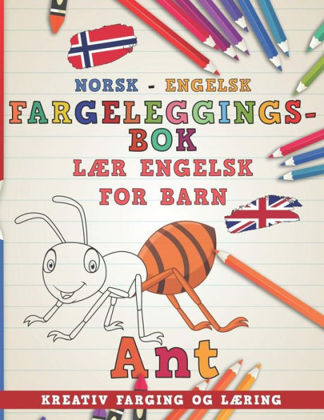 Fargeleggingsbok Norsk - Engelsk I Laer engelsk for barn I Kreativ farging og laering (Laere spr?k) (Norwegian Edition)