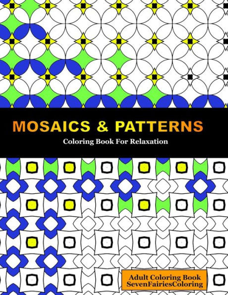 Mosaics & Patterns: Coloring For Relaxation