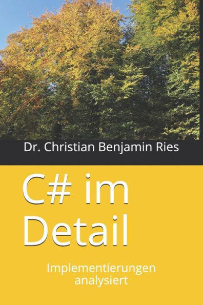 C# im Detail: Implementierungen analysiert (German Edition)