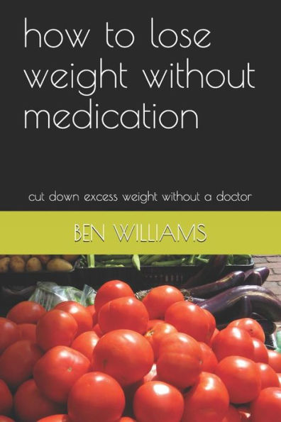 how to lose weight without medication: cut down excess weight without a doctor