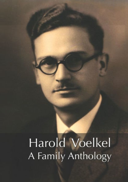 Harold Voelkel, A Family Anthology (The Voelkel Collection)