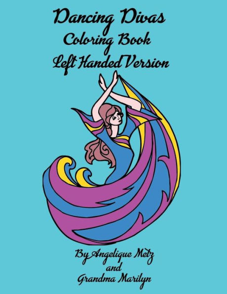 Dancing Divas Coloring Book: Left Handed Version