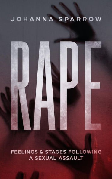 Rape: Feelings & Stages Following A Sexual Assault