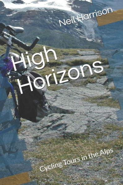 High Horizons: Cycling Tours in the Alps - 9781731328397