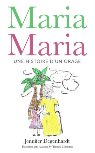 Maria Maria: Une Histoire D'Un Orage