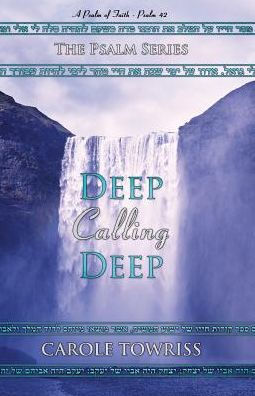 Deep Calling Deep: A Psalm of Faith - Psalm 42 (The Palm Series)