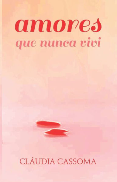 Amores que nunca vivi (Portuguese Edition)