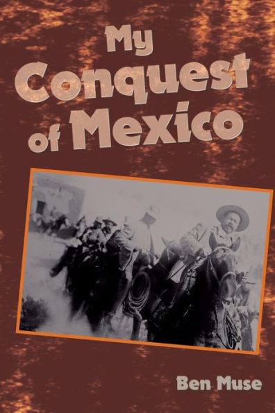 My Conquest Of Mexico