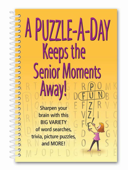 A Puzzle-A-Day Keeps The Senior Moments Away! - 9781737556299